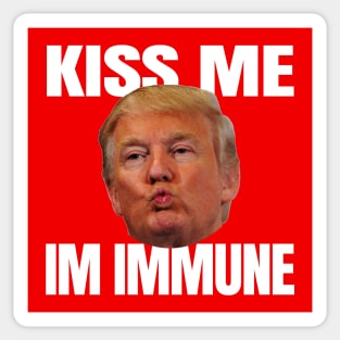 Kiss Me Im Immune Trump Shirt Sticker